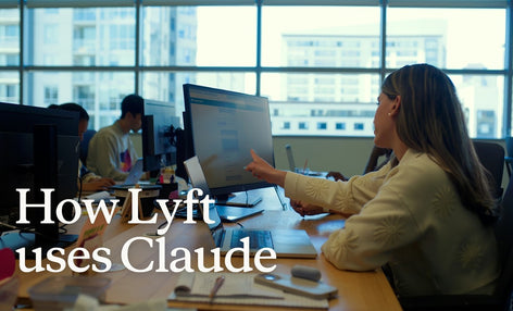 Lyft x Claude — Hỗ trợ khách hàng nhanh hơn 87% và nhân văn hơn